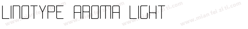 Linotype Aroma Light字体转换